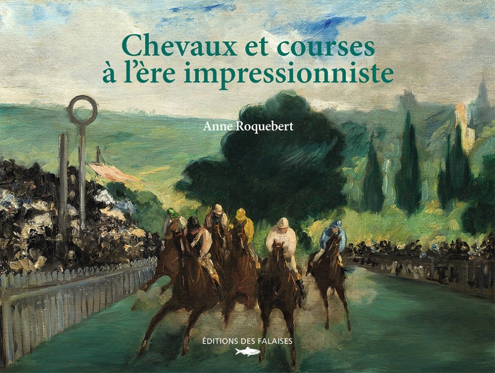 Chevaux et courses à l'ère impressionniste | Éditions des Falaises