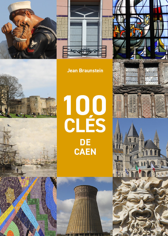 100 clés pour comprendre Caen